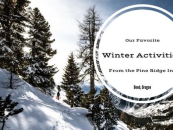 Our Favorite Winter Activities & Things to Do in Bend Oregon