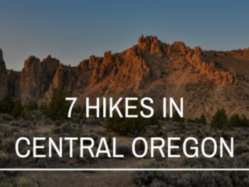 7 Hikes in Central Oregon